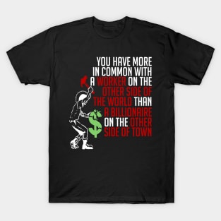 You Have More In Common - Socialist, Leftist, Punk T-Shirt